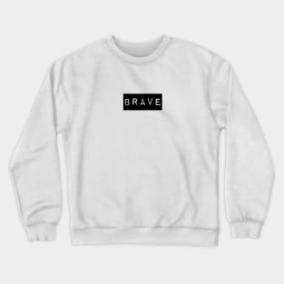 Brave Crewneck Sweatshirt